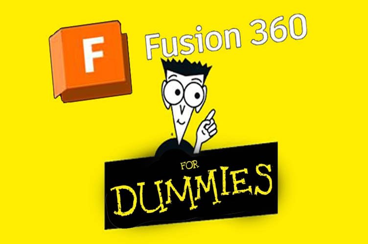 Fusion 360 for Dummies - Learn Fusion 360 from scratch with free PDF tutorials offered by C3DF.fr